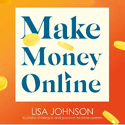 Make Money Online: Halve Your Hours, Double Your Earnings & Love Your Life