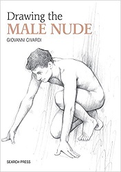 Drawing the Male Nude (Art of Drawing) Paperback – 29 Aug 2017  by Giovanni Civardi (Author)